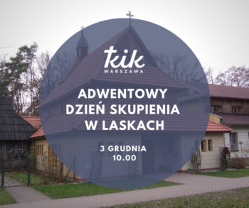 Adwentowy Dzień Skupienia w Laskach - sobota 3 grudnia